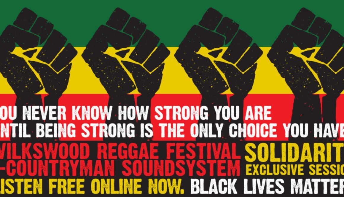 Wilkswood Reggae Festival + Countryman Sound Exclusive Session Mix - Solidarity in support of Black Lives Matter