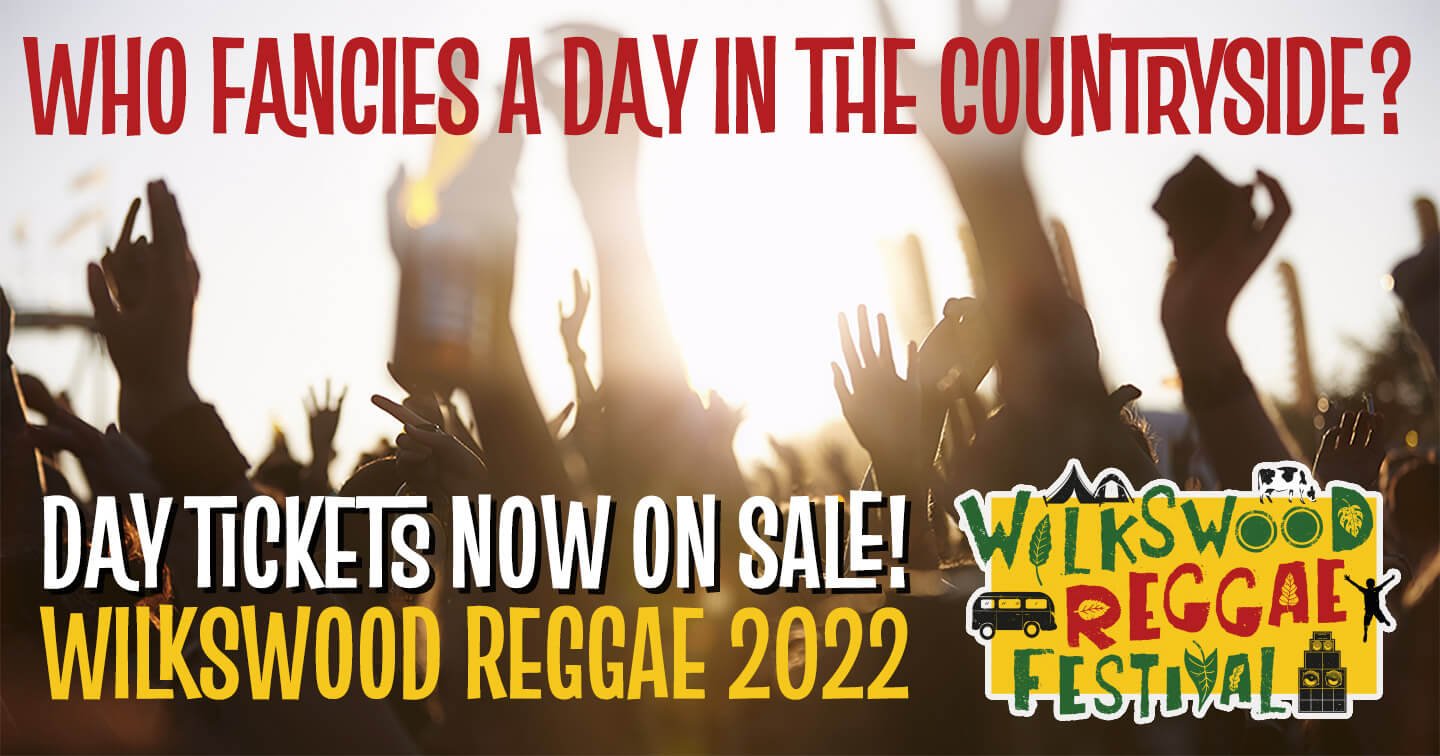 Day Tickets for Wilkswood Reggae 2022 Now On Sale