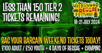 Wilkswood Reggae Festival 2024 - Only 150 Tier 2 tickets remaining
