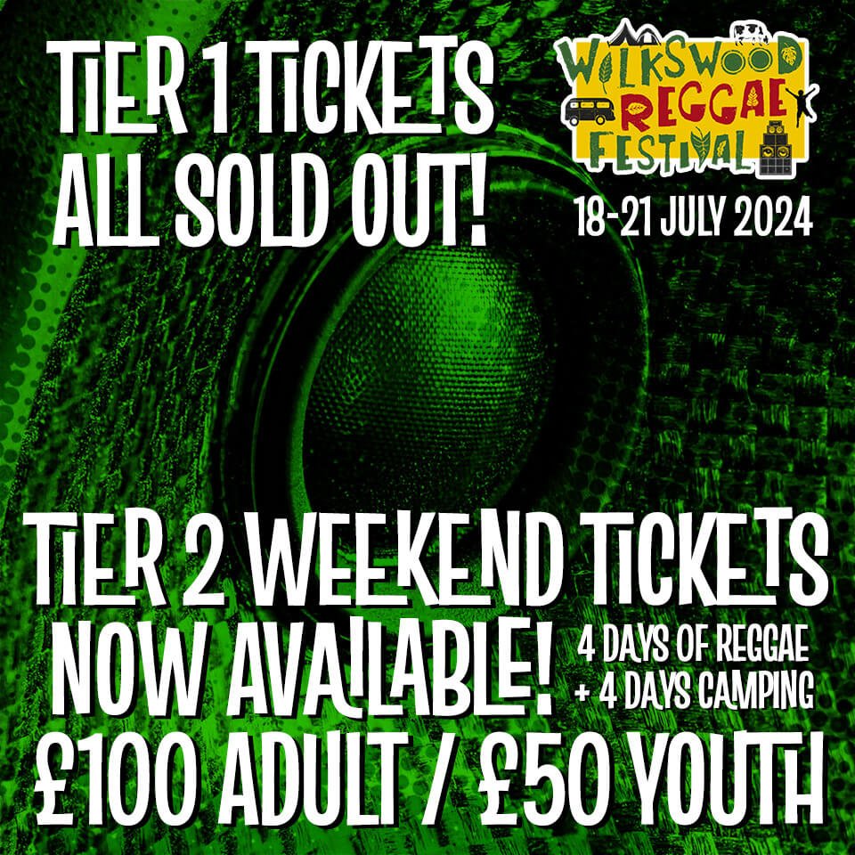Wilkswood Reggae Festival 2024 Tier 1 Tickets All Sold Out - Tier 2 Tickets Now Available